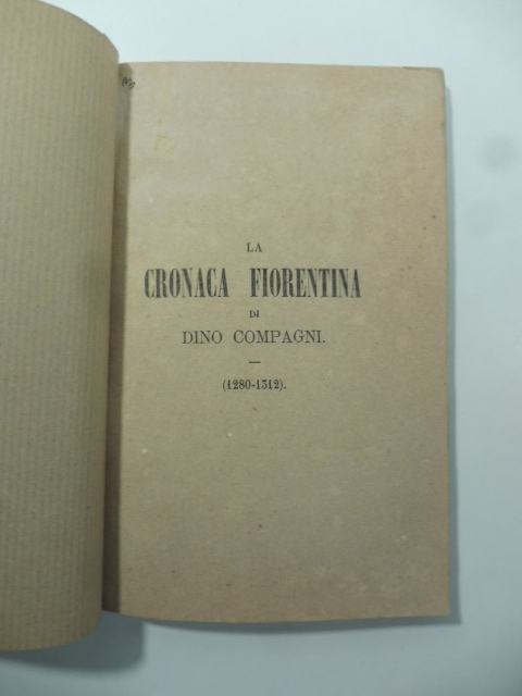 La cronaca fiorentina di Dino Compagni preceduta da un discorso di Atto Vannucci. Terza edizione